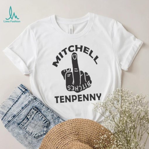 Bitches Middle Finger Mitchell Tenpenny Shirt