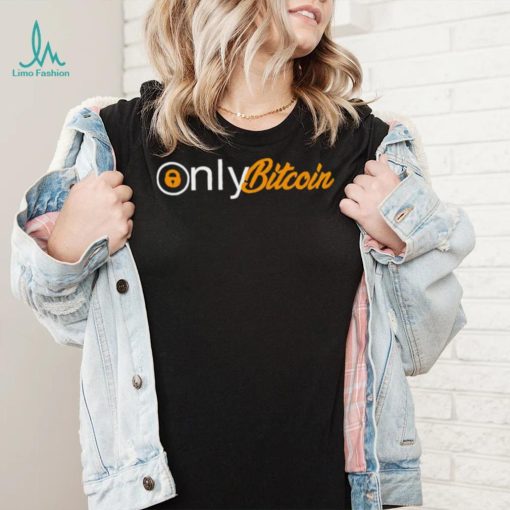 Bitcoin Magazine only Bitcoin shirt