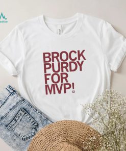 Brock Purdy For MVP Shirt