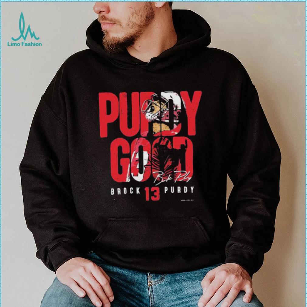 Brock Purdy San Francisco 49ers Purdy Good Signature Shirt Brock Purdy San Francisco 49ers Purdy Good Signature Shirt