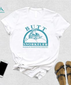 Butt snorkeler snorkeling the world for the best looking buns t shirt