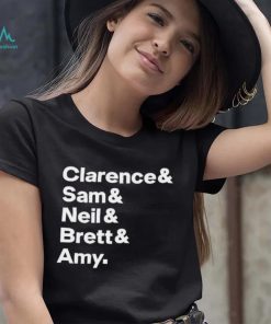 Clarence Sam Neil Brett Amy Shirt