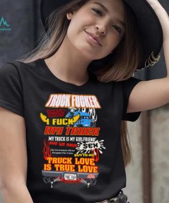 Cold ones I fuck my truck t shirt