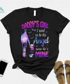 Daddy’s girl I used to be his angel now he’s is mine daughter shirt