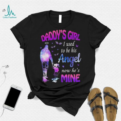 Daddy’s girl I used to be his angel now he’s is mine daughter shirt