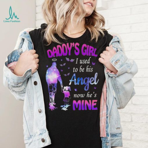 Daddy’s girl I used to be his angel now he’s is mine daughter shirt