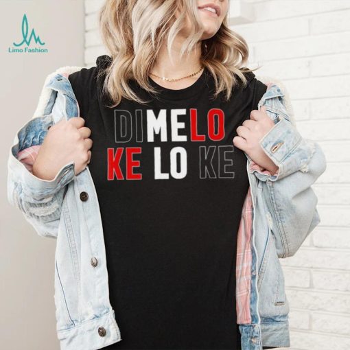 Dimelo Ke Lo Ke Dominican Republic T Shirt