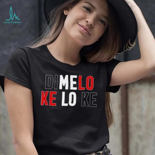 Dimelo Ke Lo Ke Dominican Republic T Shirt