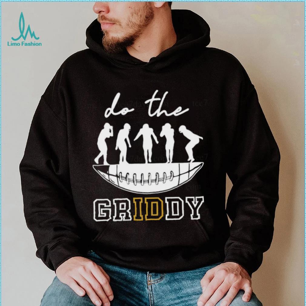 Do the griddy griddy Football t shirt Do the griddy griddy Football t shirt