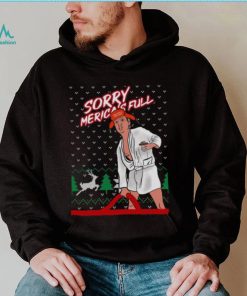 Donald Trump Sorry Merica’s Full Make America Great Ugly Christmas 2022 shirt