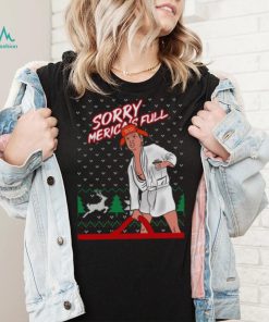 Donald Trump Sorry Merica’s Full Make America Great Ugly Christmas 2022 shirt