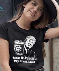 Donald Trump and beer make St. Patrick’s Day great again 2022 shirt