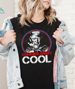 Donald Trump smoking gun commies aren’t cool shirt