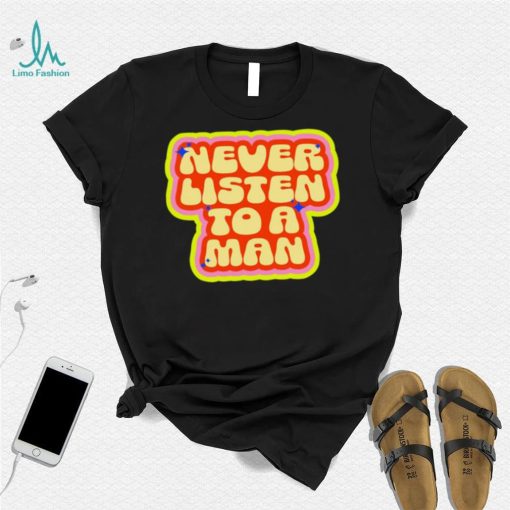 Dumphim never listen to a man retro shirt
