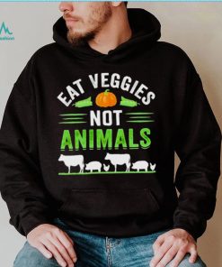 Eat veggies not animals shirt