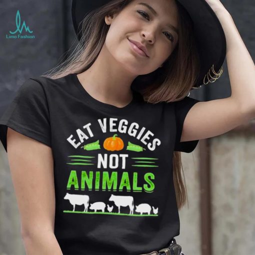 Eat veggies not animals shirt