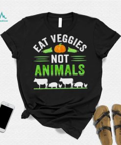 Eat veggies not animals shirt