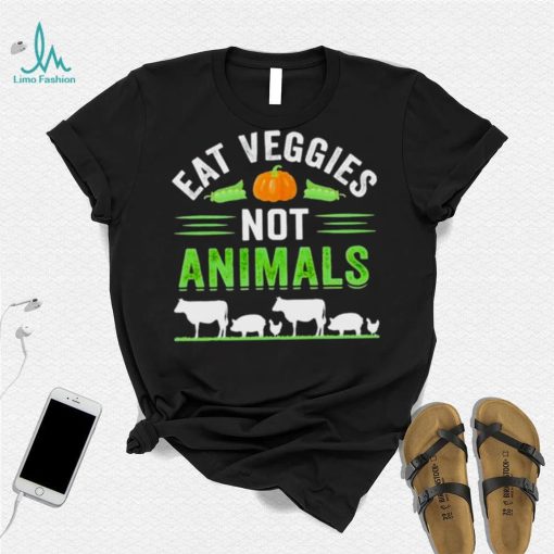 Eat veggies not animals shirt