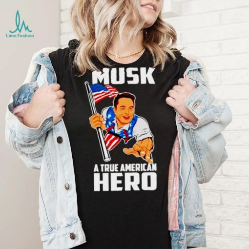 Elon Musk a true American hero shirt