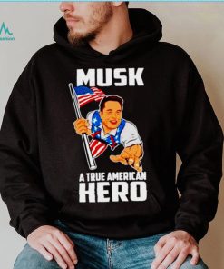 Elon Musk a true American hero shirt