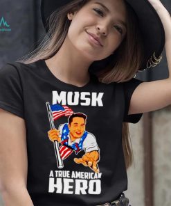 Elon Musk a true American hero shirt