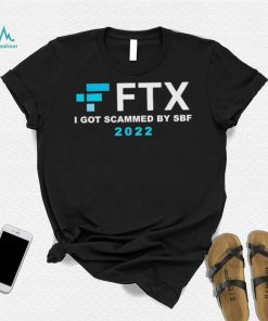 FTX – I Got Scammed By SBF Shirt
