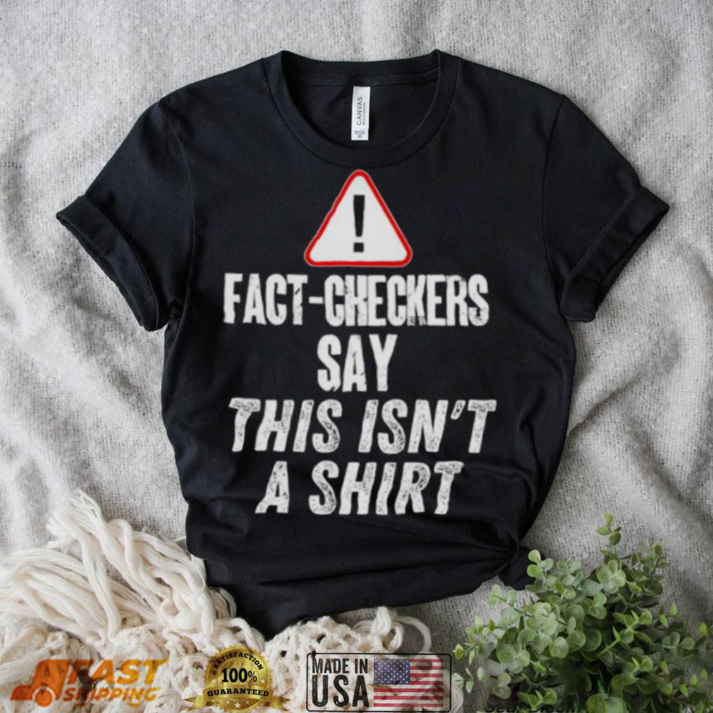 Fact checkers say this isn’t a shirt Fact checkers say this isn’t a shirt