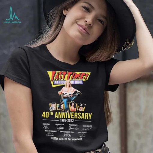 Fast Times 40th Anniversary 1982 – 2022 Thank You For The Memories Shirt