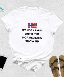 Flag Not Party Norwegians Show Shirt