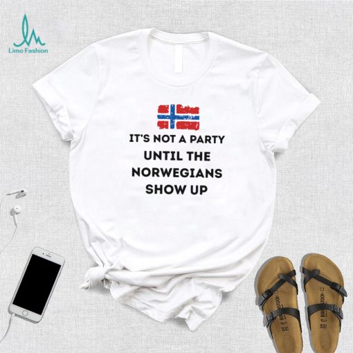 Flag Not Party Norwegians Show Shirt