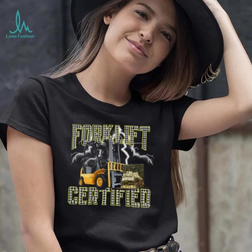 Forklift operator forklift certified Tee