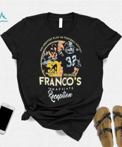 Franco Harris The Greatest Play In Football History 50 Years 1972 2022 Franco’s Immaculate Reception Shirt