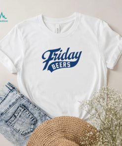 Friday beers original shirt