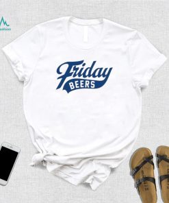 Friday beers original shirt