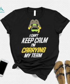Frogger I can’t keep calm I’m carrying my team nice shirt