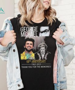 George Michael 60th Anniversary 1963 – 2023 Thank You For The Memories T Shirt