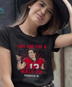 Georgia Football Stetson Bennett IV Not Bad For A Walk on Shirt