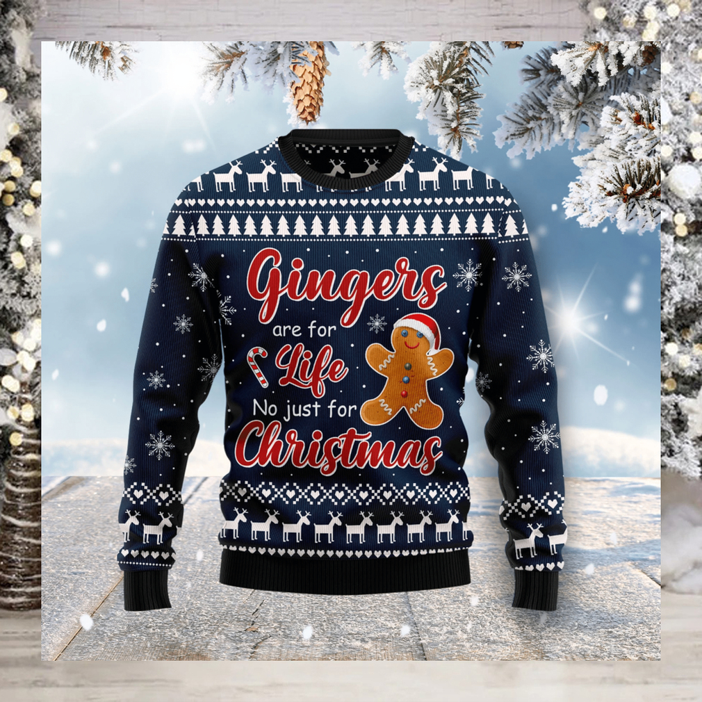 Gingers Are For Life Not Just For Christmas Ugly Christmas Sweater Gingers Are For Life Not Just For Christmas Ugly Christmas Sweater