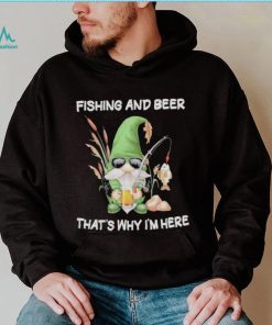 Gnomes fishing and beer that’s why I’m here vintage shirt