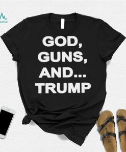 God gun sand Trump shirt