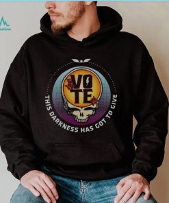 Grateful Dead Vote This Darkness Has Got To Give Shirt