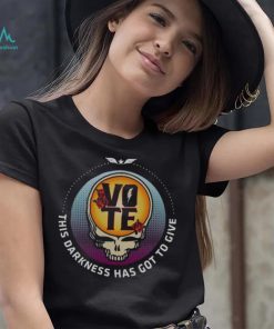 Grateful Dead Vote This Darkness Has Got To Give Shirt