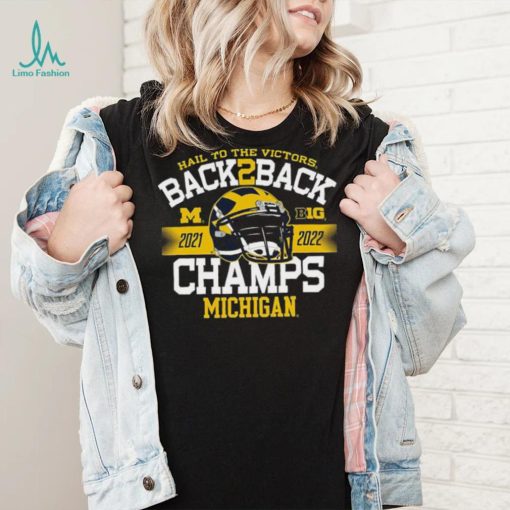 Hail To The Victors Back To Back Big Ten Champions Michigan Wolverines Shirt