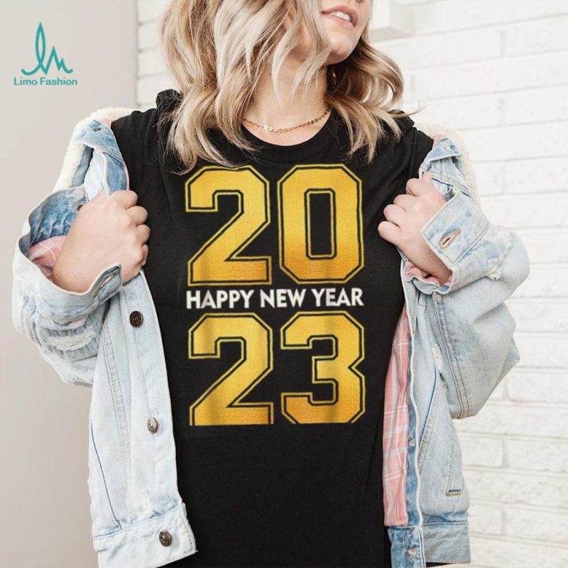 Happy New Year 2023 New Years Eve Party Supplies T Shirt Hoodie