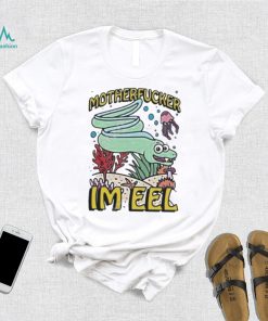 Hard motherfucker I’m eel shirt