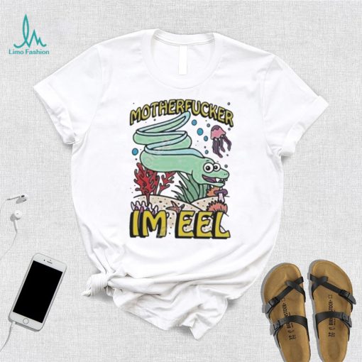 Hard motherfucker I’m eel shirt