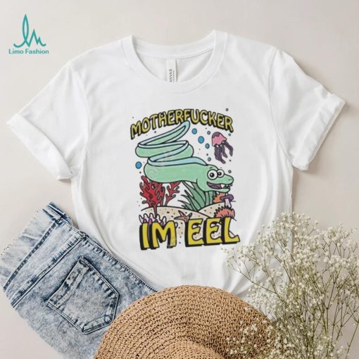 Hard motherfucker I’m eel shirt