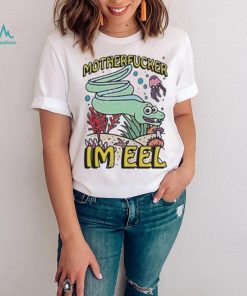 Hard motherfucker I’m eel shirt