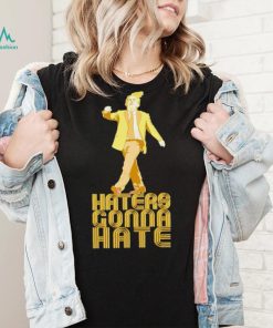 Haters Gonna Hate The Donald Trump T shirt