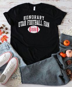 Honorary Utah Utes Football Fan 2022 Shirt